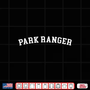 Design Park Ranger Professional Field Work Graphic Apparel Shirt