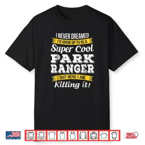 Super Cool Park Ranger Professional Appreciation Gift Shirt