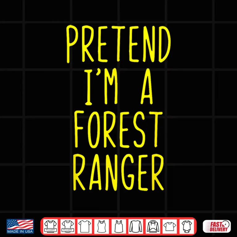 Design Pretend Im A Forest Ranger Lazy Halloween Costume Shirt