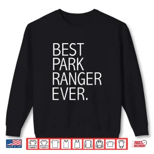 Sweatshirt Best Park Ranger Ever Forest Ranger Parklands Graphic Shirt
