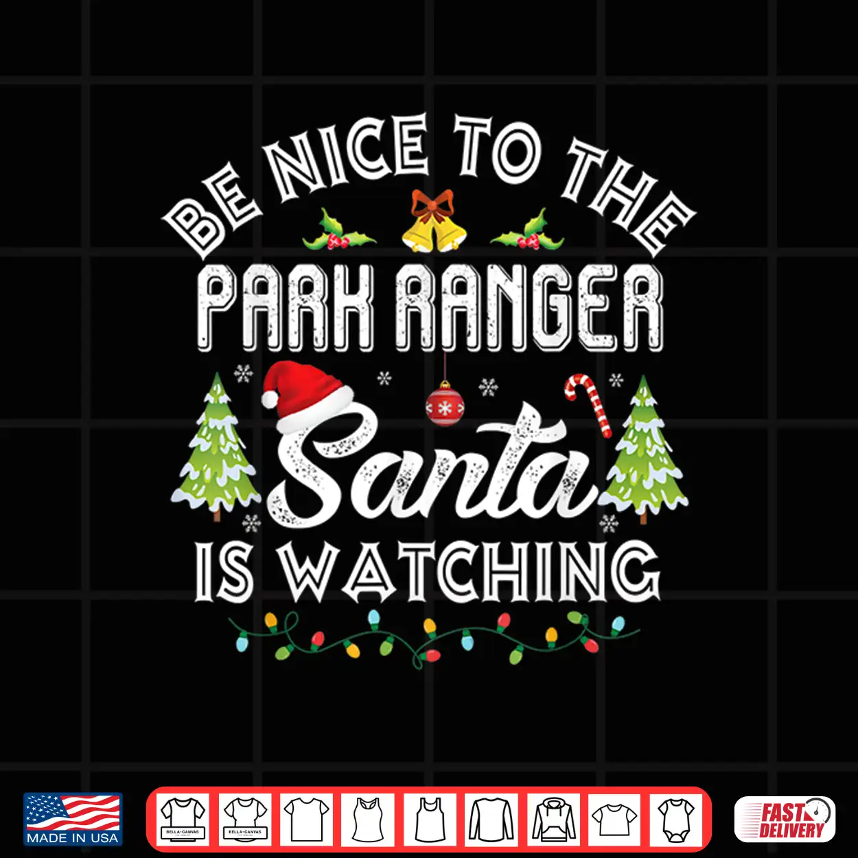 Be Nice To The Park Ranger Santa Is Watching Holiday Shirt Be Nice To The Park Ranger Santa Is Watching Holiday Shirt