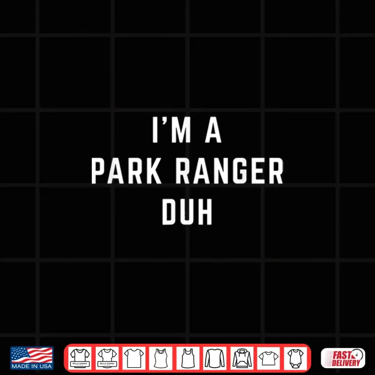 Design Im A Park Ranger Duh Easy Halloween Costume Shirt