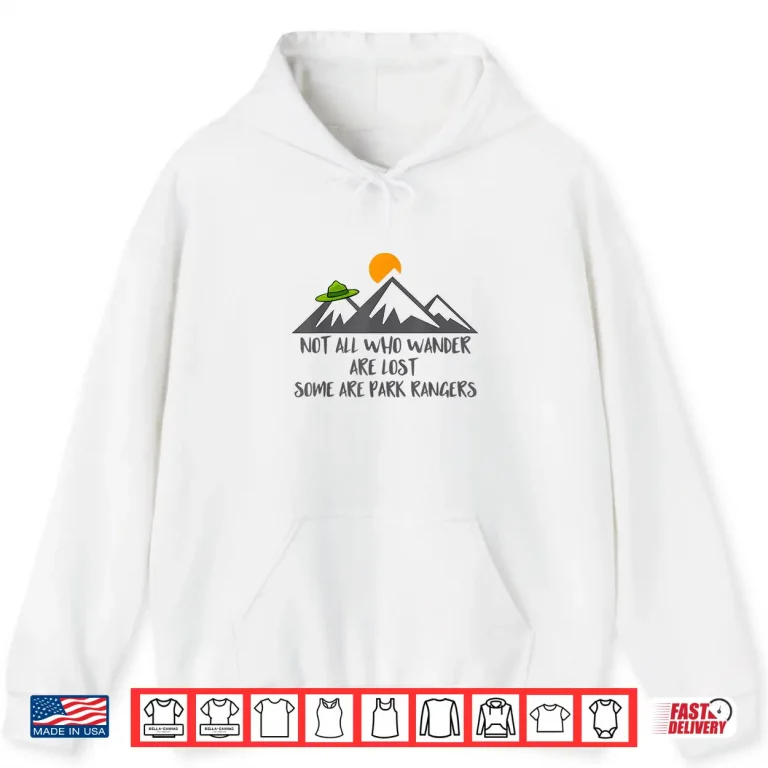 Hoodie Park Ranger Gear Not All Who Wander Heritage Graphic Shirt