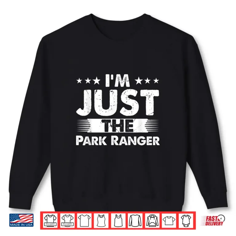 Sweatshirt Park Ranger Job Professional Title Statement Graphic Shirt