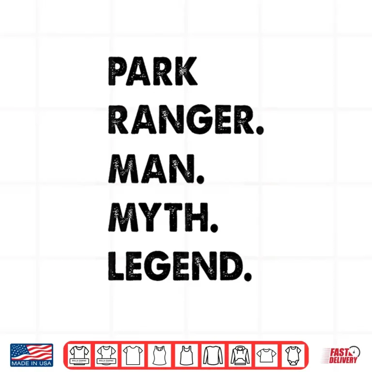 Design Park Ranger Man Myth Legend Professional Statement Shirt