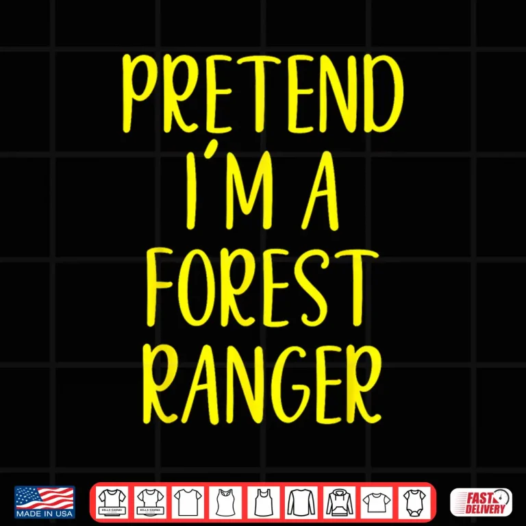 Design Pretend Im A Forest Ranger Easy Halloween Costume Shirt
