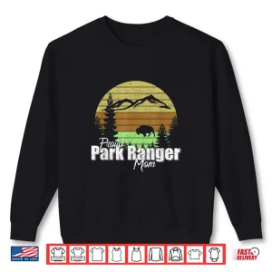 Sweatshirt Proud Park Ranger Mother Professional Family Pride Shirt