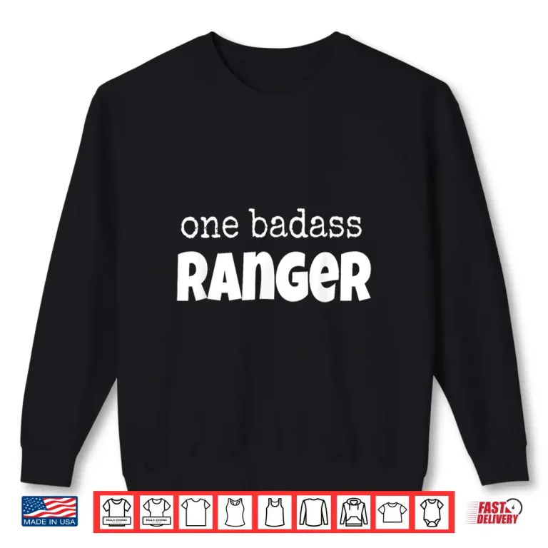Sweatshirt Sarcastic Ranger Novelty Professional Appreciation Shirt