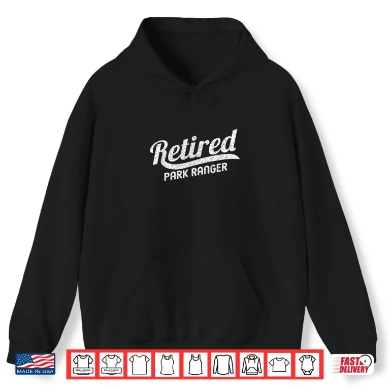 Hoodie Classic Retirement Retro Retired Park Ranger Achievement Shirt