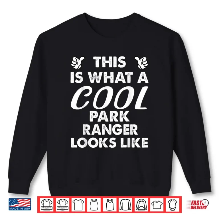 Sweatshirt Cool Park Ranger Professional Identity Achievement Shirt