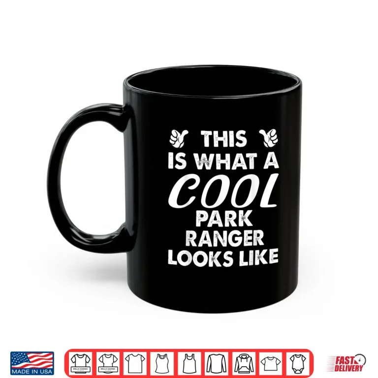 Mug Cool Park Ranger Professional Identity Achievement Shirt
