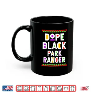 Mug Dope Black Park Ranger African American Professional Pride Shirt