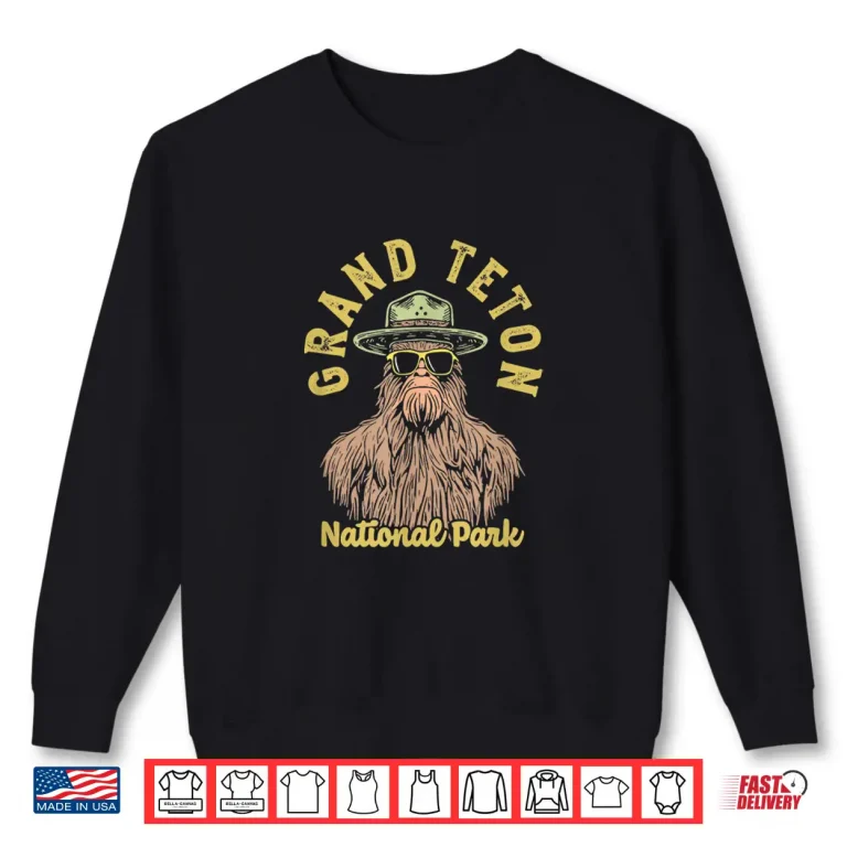 Sweatshirt Grand Teton National Park Sasquatch Ranger Cryptid Humor Shirt