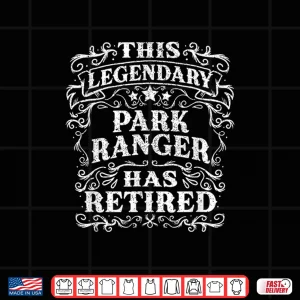 Design Legendary Park Ranger Retired Achievement Heritage Shirt