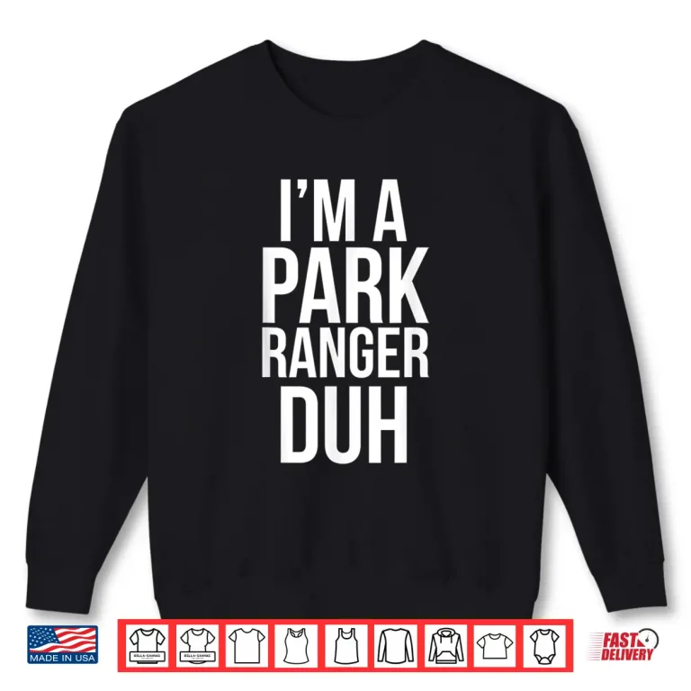 Sweatshirt Park Ranger Duh Festive Halloween Costume Graphic Shirt