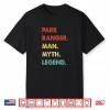 Park Ranger Man Myth Legend Professional Minimalist Shirt