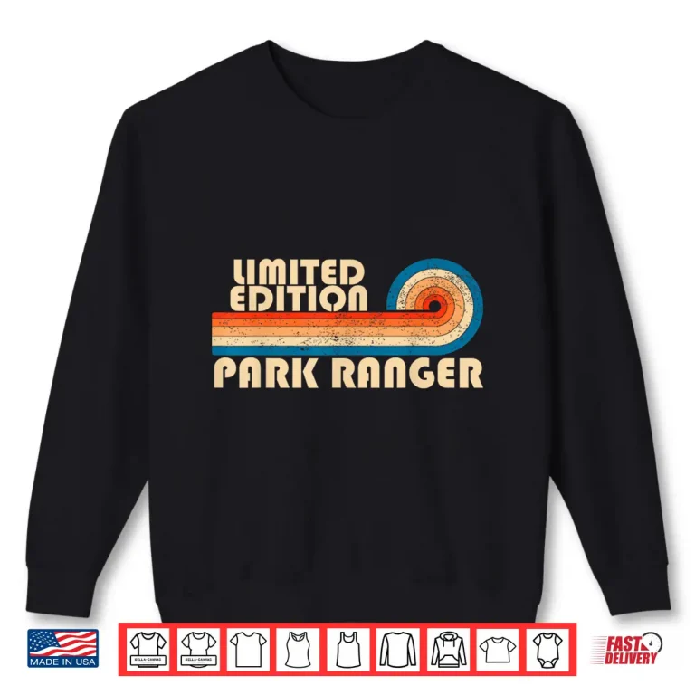 Sweatshirt Park Ranger Profession Birthday Worker Graphic Design Shirt
