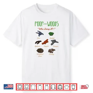 Poop In The Woods Animals National Park Ranger Humor Shirt