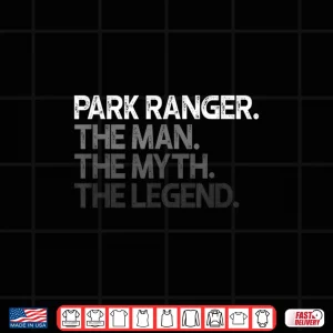 Design Park Ranger The Man Myth Legend Professional Statement Shirt