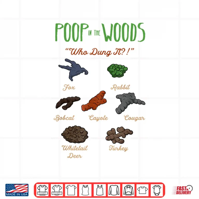 Design Poop In The Woods Animals National Park Ranger Humor Shirt