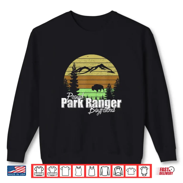 Sweatshirt Proud Park Ranger Partner Professional Identity Shirt