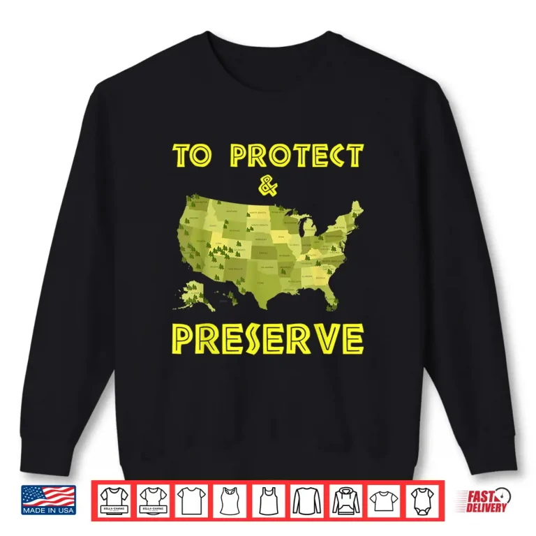 Sweatshirt Ranger National Park Protect And Preserve Professional Shirt
