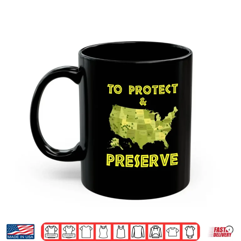 Mug Ranger National Park Protect And Preserve Professional Shirt