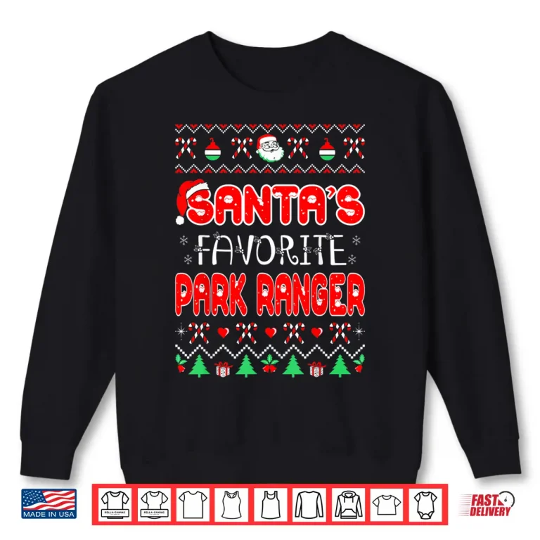Sweatshirt Santas Favorite Park Ranger Christmas Holiday Festive Shirt