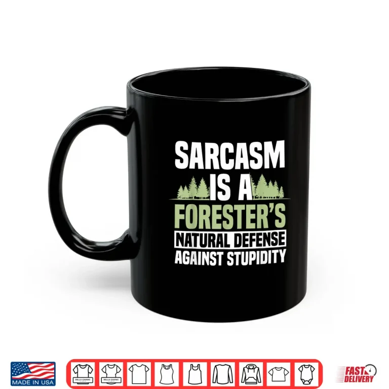 Mug Arboriculturist Forest Manager Forestry Sarcasm Shirt