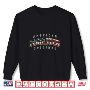 Forester American Original Flag Patriotic Heritage Shirt 2 Sweatshirt Forester American Original Flag Patriotic Heritage Shirt