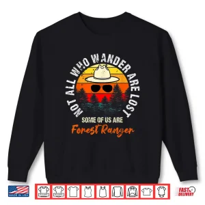 Sweatshirt Forest Ranger Wander Not Lost Nature Conservation Shirt