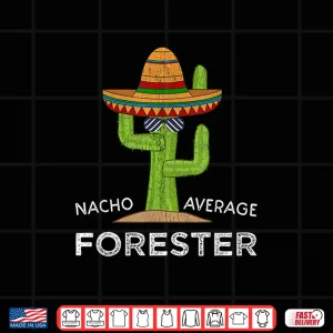 Design Forester Humor Professional Meme Saying Tree Shirt