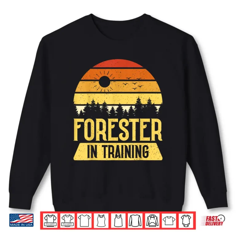 Sweatshirt Forester In Training Professional Career Development Shirt