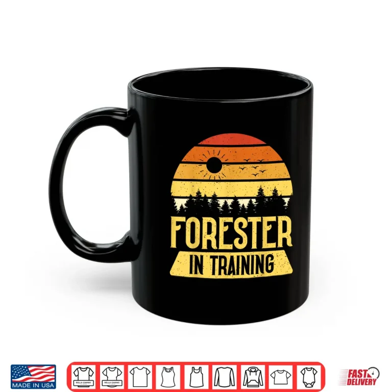 Mug Forester In Training Professional Career Development Shirt