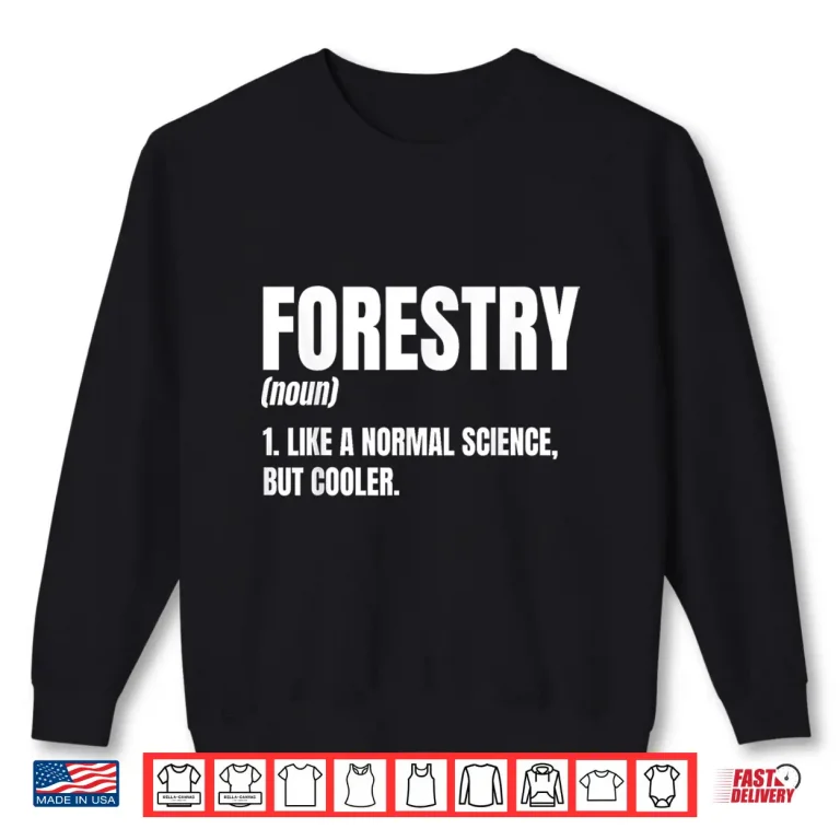 Sweatshirt Forester Noun Definition Arboriculturist Profession Shirt