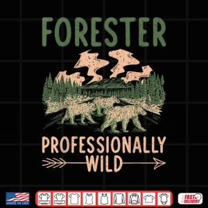 Design Forester Professionally Wild Nature Adventure Shirt