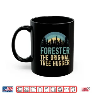 Mug Forester The Original Tree Hugger Nature Graphic Shirt