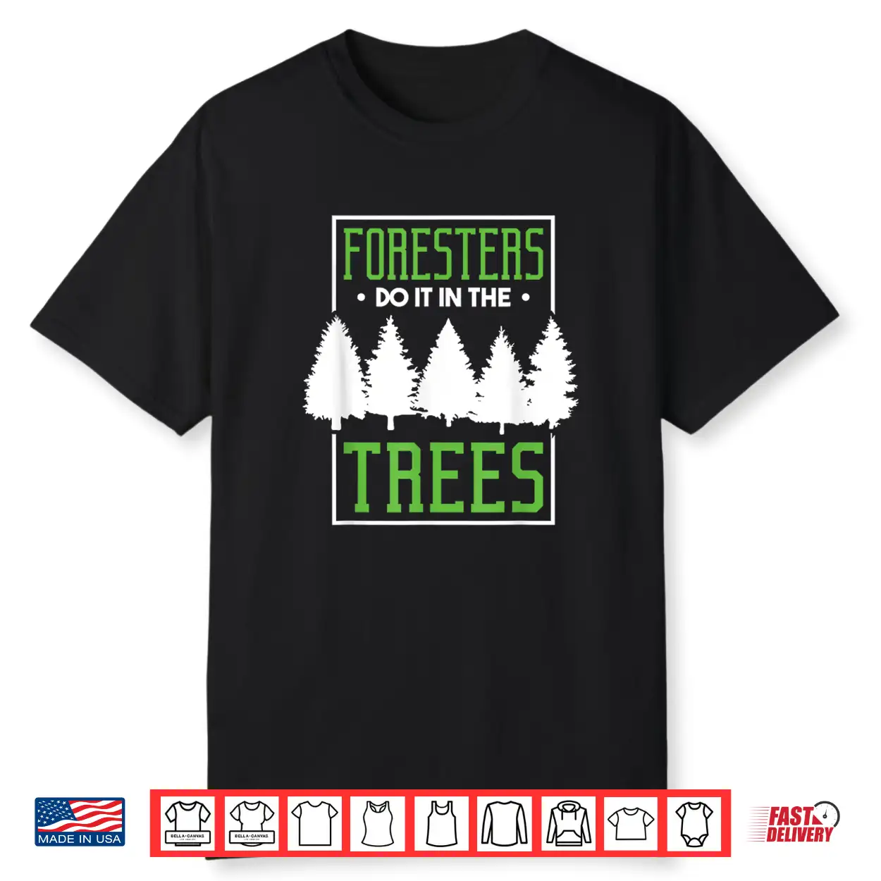 Foresters Do It In The Trees Forestry Profession Shirt Foresters Do It In The Trees Forestry Profession Shirt