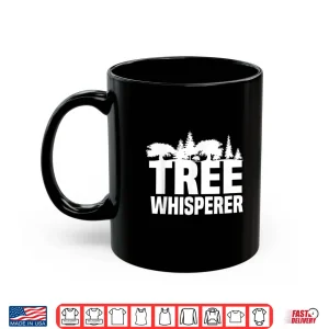 Mug Forester Tree Whisperer Arboriculturist Management Shirt