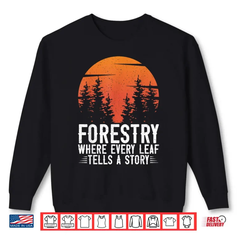 Sweatshirt Forestry Every Leaf Tells A Story Nature Graphic Shirt