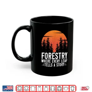 Forestry Every Leaf Tells A Story Nature Graphic Shirt 3 Mug Forestry Every Leaf Tells A Story Nature Graphic Shirt