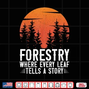 Forestry Every Leaf Tells A Story Nature Graphic Shirt 4 Design Forestry Every Leaf Tells A Story Nature Graphic Shirt