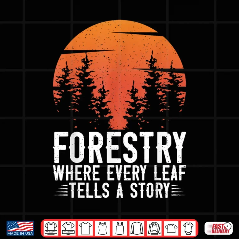 Design Forestry Every Leaf Tells A Story Nature Graphic Shirt