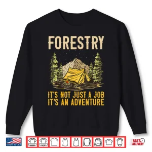 Sweatshirt Forestry Not Just A Job Adventure Professional Shirt