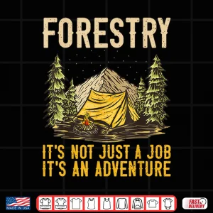 Design Forestry Not Just A Job Adventure Professional Shirt