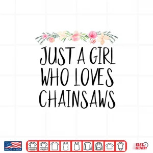 Design Girl Who Loves Chainsaws Women Tree Service Shirt