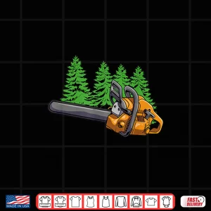 Design Lumberjack Forester Woodworker Chainsaw Professional Shirt