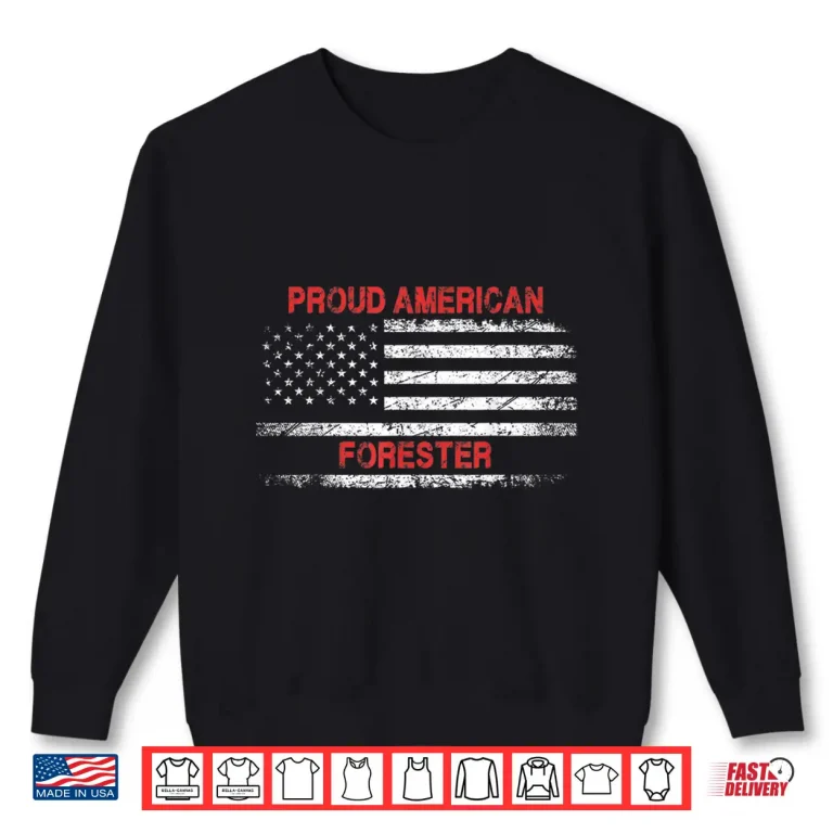 Sweatshirt Proud American Patriotic Flag Professional Forester Shirt