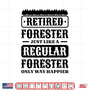Design Retired Forester Regular Forester Professional Heritage Shirt
