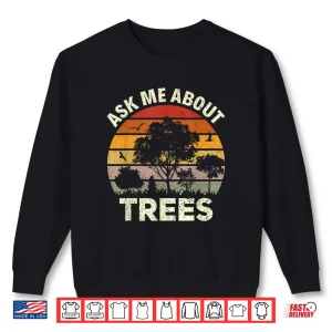 Sweatshirt Tree Climbing Ask Me About Trees Retro Arborist Shirt